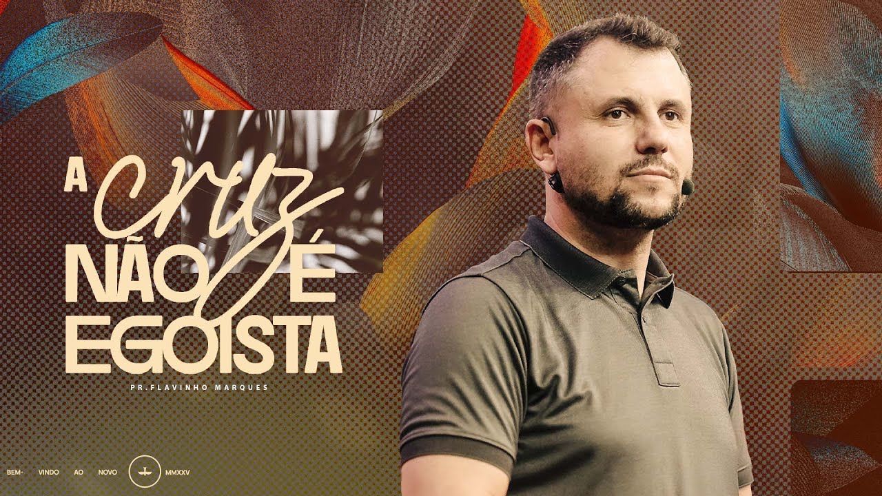A CRUZ NÃO É EGOISTA - PR. FLAVINHO MARQUES | DOMINGO 9H | LAGOINHA MATRIZ