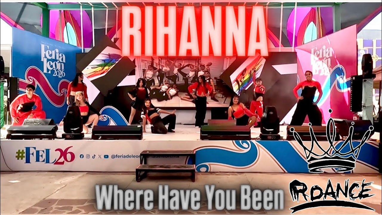 Rihanna - Where Have You Been // R Dance Estudio // Feria de León Guanajuato México @rihanna