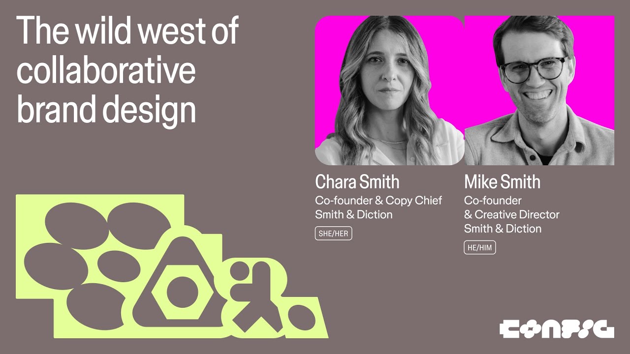 Config 2025: The wild west of collaborative brand design with Chara Smith & Mike Smith