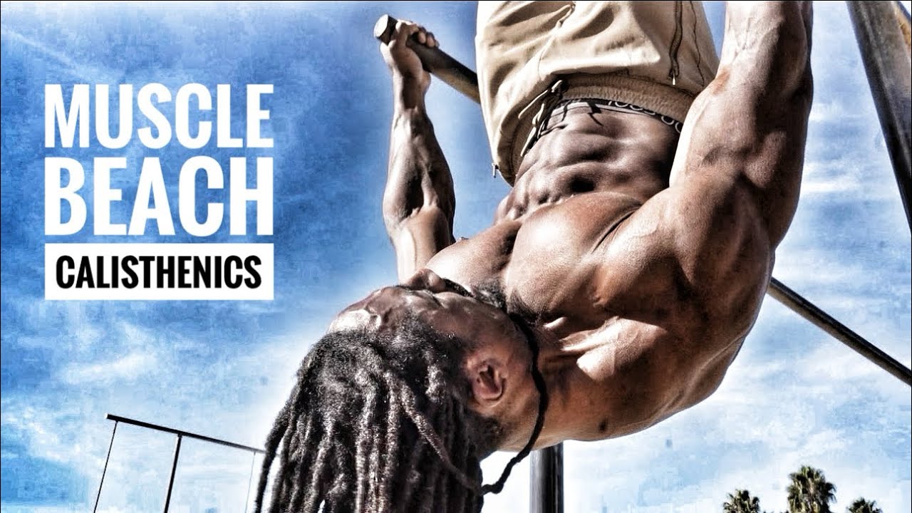 MUSCLE BEACH CALISTHENICS LA