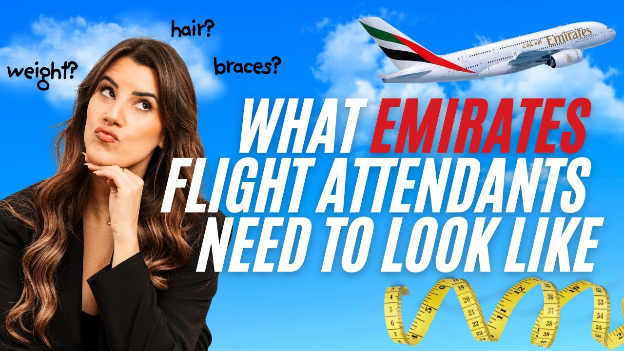 Emirates Cabin Crew REQUIREMENTS: What Do Emirates Crew Need To Look Like?