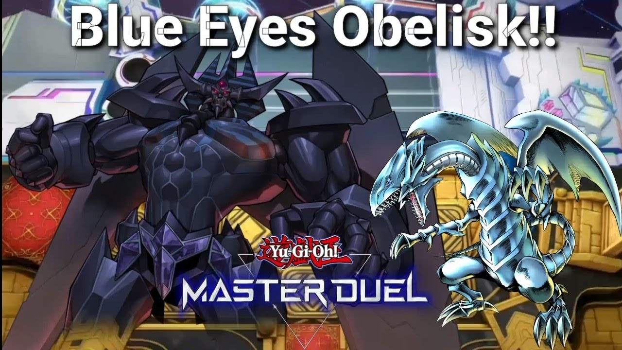 Obelisk the Tormentor! - Blue Eyes Deck!! | Yu-Gi-Oh Master Duel 