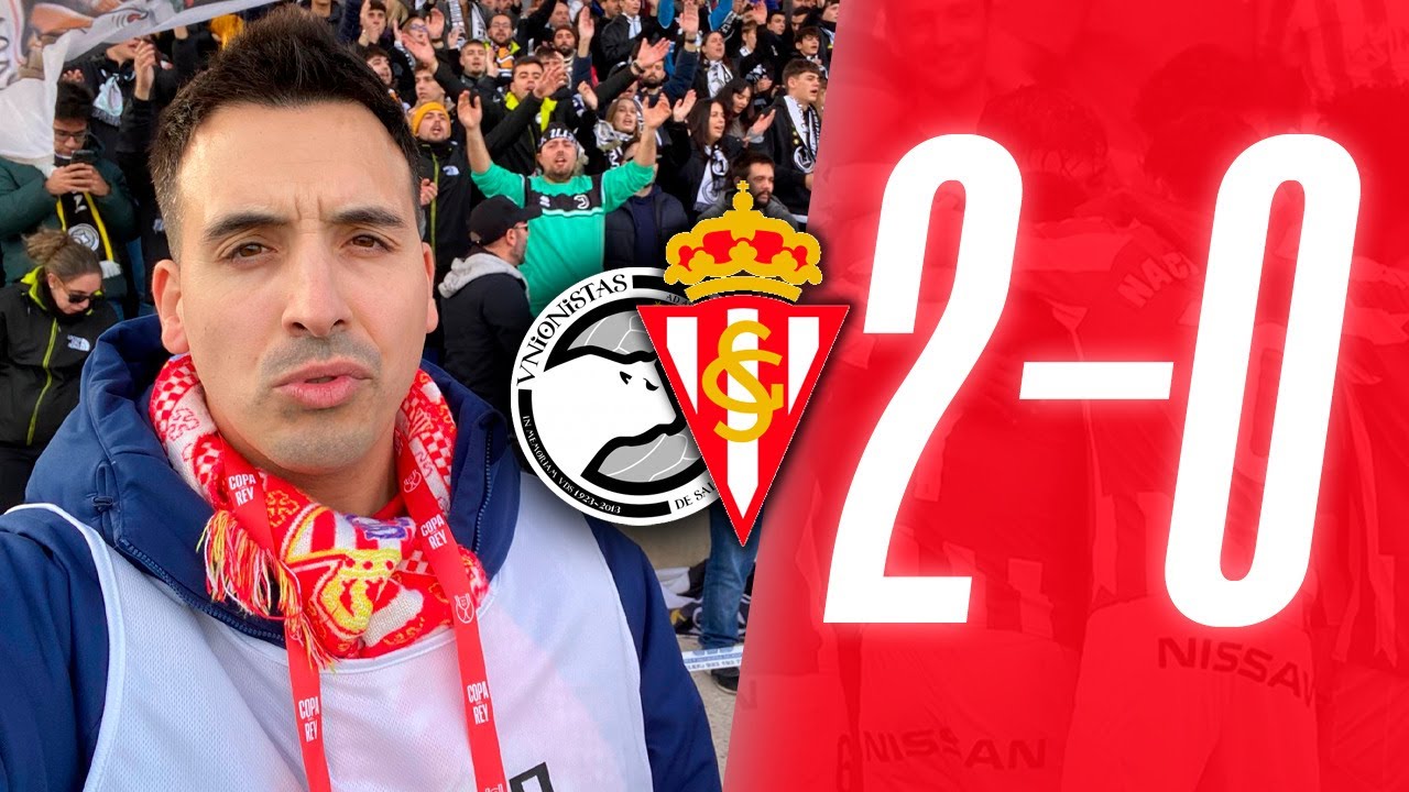 FUI a SALAMANCA en LA COPA | UNIONISTAS 2-0 SPORTING GIJÓN