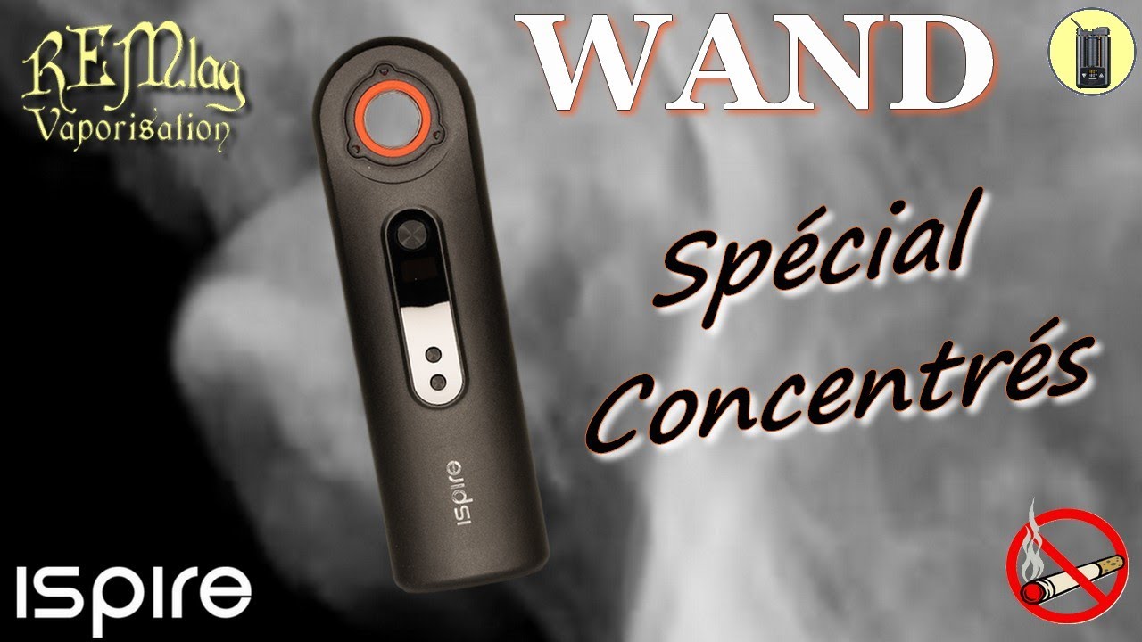 WAND, Test Concentr&eacute;s, Induction Heater ( Dynavap ) & Vaporisateur Ispire, Avis
