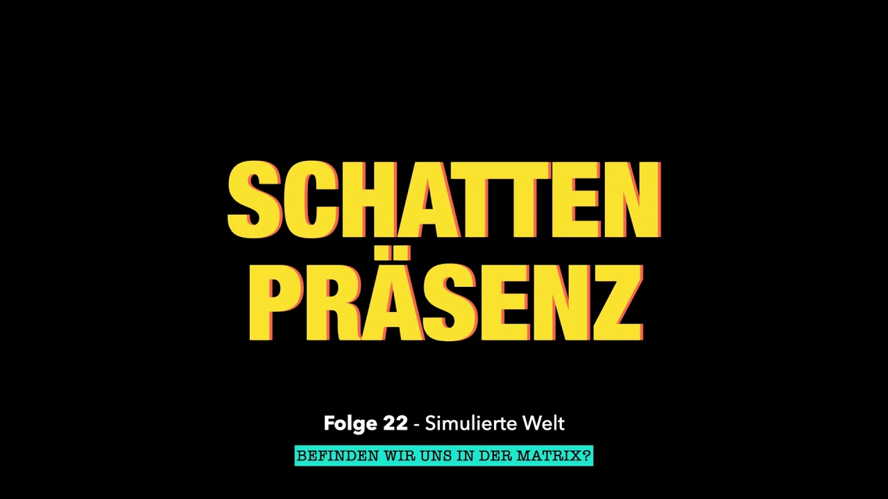 Folge 22: Simulierte Welt - Befinden wir uns in der Matrix?