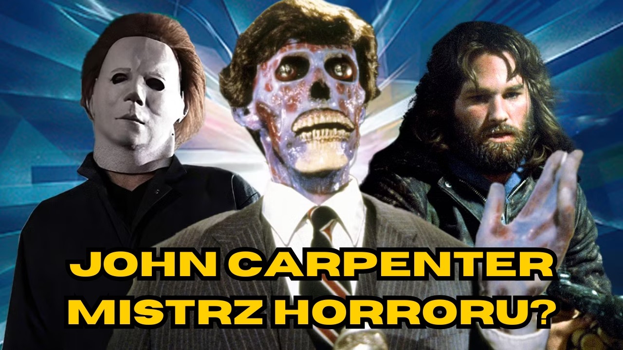 Dlaczego filmy Carpentera naprawdę przerażają?