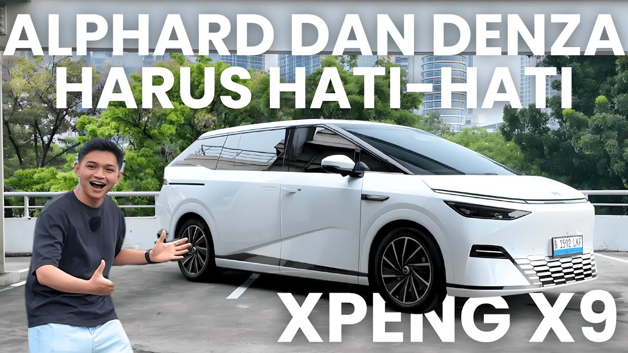 MPV PENANTANG TOYOTA ALPHARD INI SUPER BESAR DAN SUPER CANGGIH | Review XPENG X9