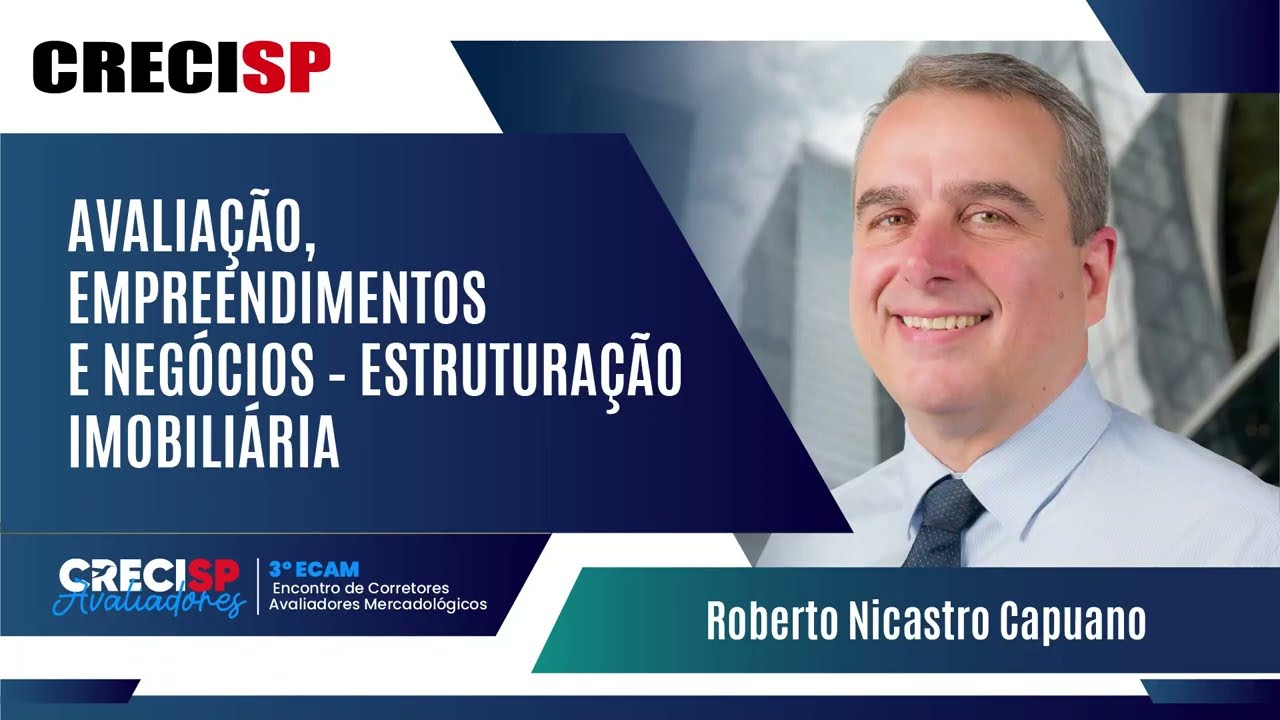 3º ECAM - Avaliação de Empreendimentos e Negócios – Estruturação Imobiliária - Roberto Nicastro