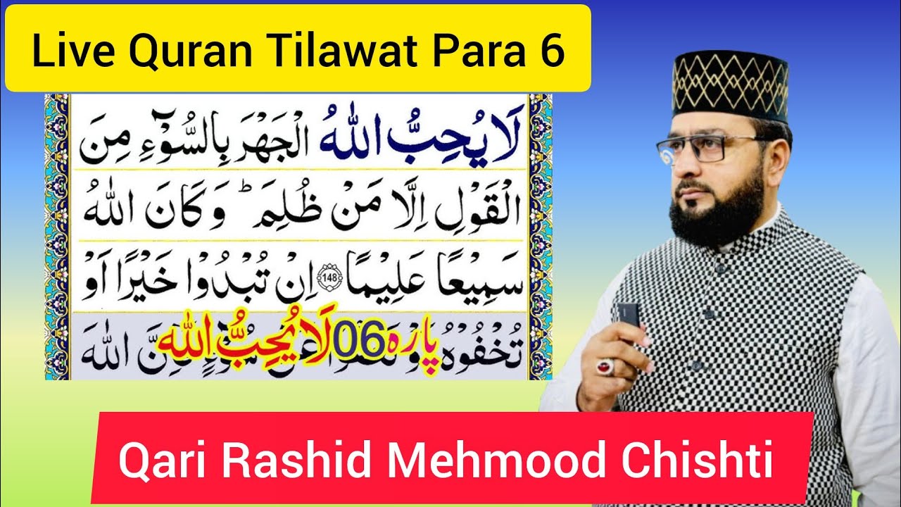 Live Quran tilawat Para 6 by Qari Rashid Mahmood