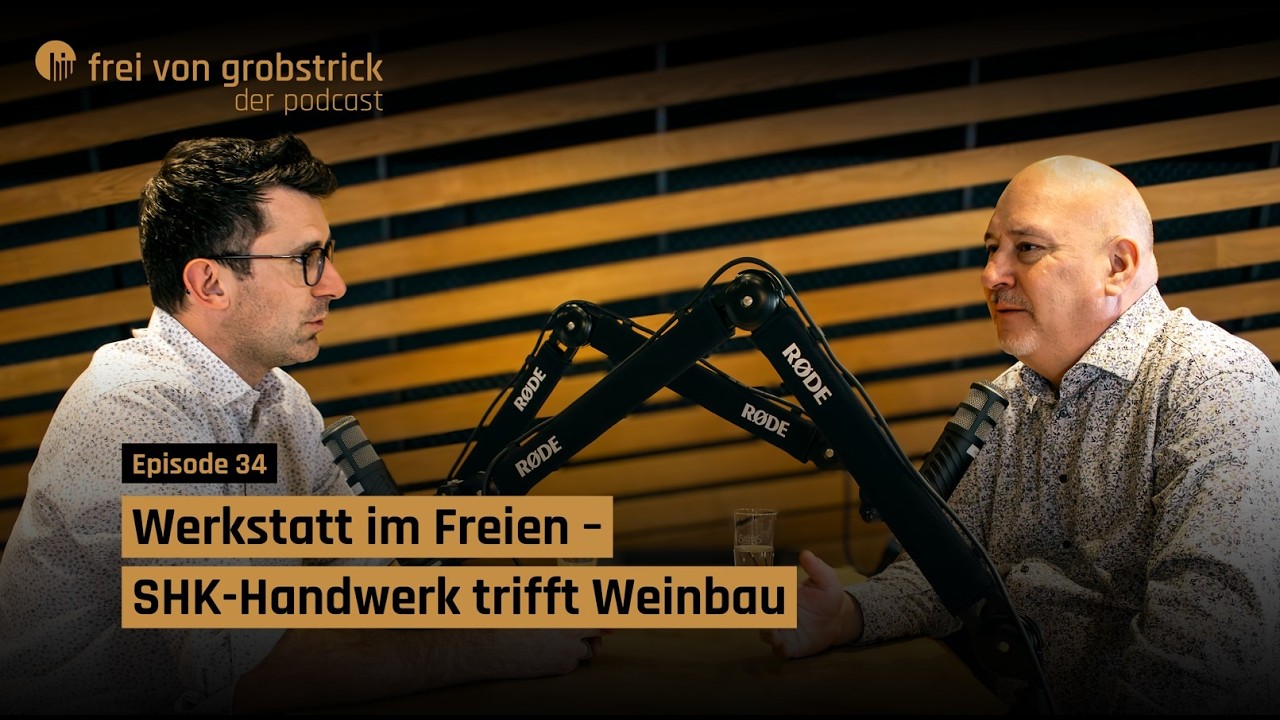 Werkstatt im Freien – SHK-Handwerk trifft Weinbau | Frei von Grobstrick, Folge 34