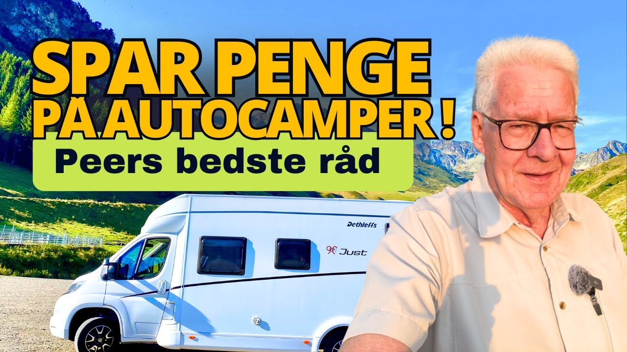 Spar penge på autocamper, Peers bedste råd før du køber!