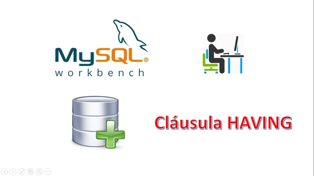 Como usar la cláusula HAVING en la Base de Datos MySQL 8 con el gestor Workbench
