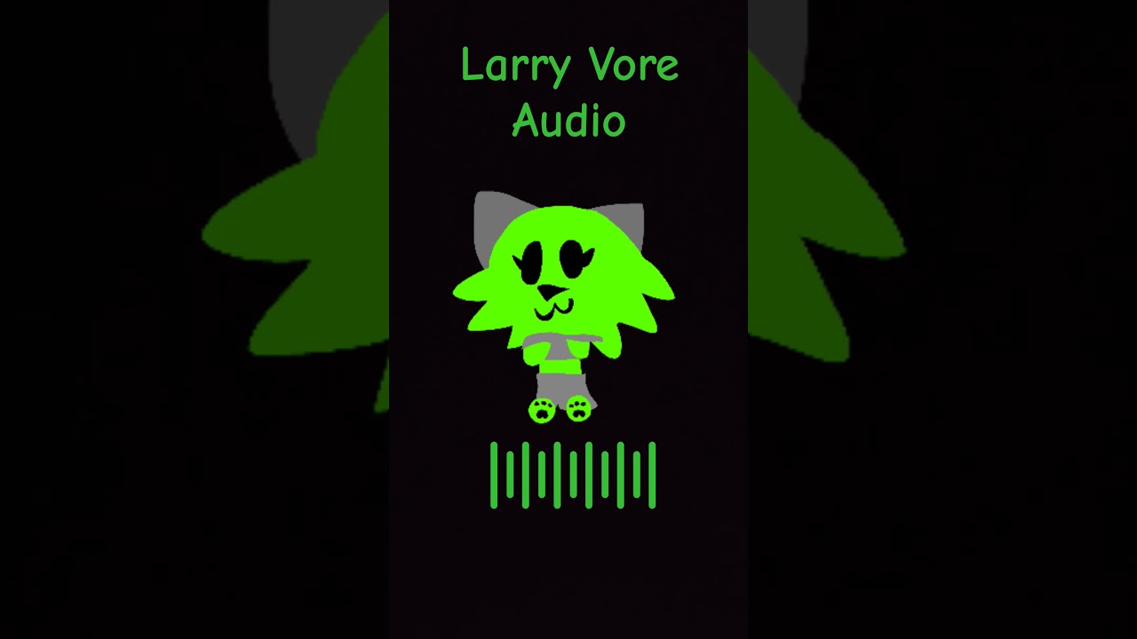 Larry Vore Audio @LarryCatGreennnn
