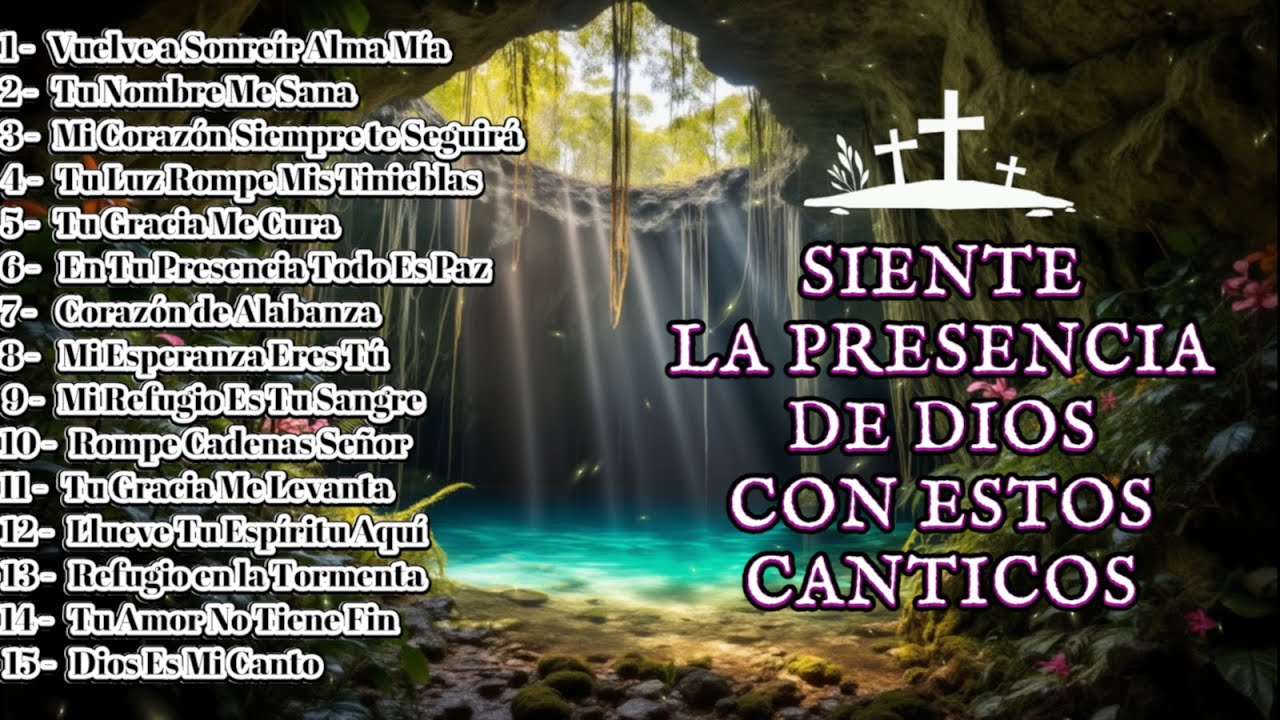 SIENTE LA PRESENCIA DE DIOS CON ESTOS CANTICOS  | ALABANZAS QUE LLEGAN AL CORAZON
