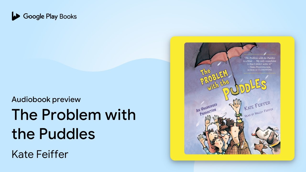 The Problem with the Puddles by Kate Feiffer &middot; Audiobook preview