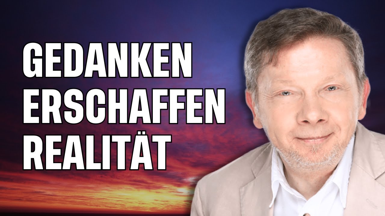 Dein Körper reagiert auf das, was du denkst – Eckhart Tolle