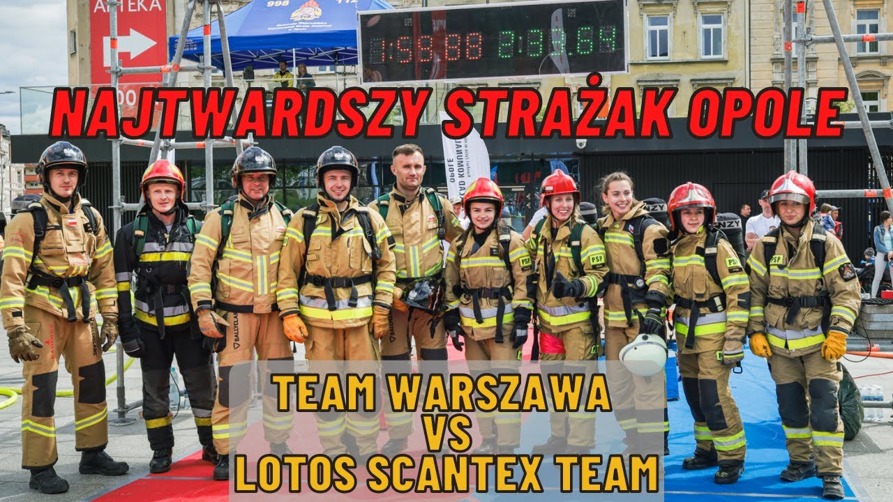 Najtwardszy Strażak Opole - Bieg Team Warszawa vs Lotos Scantex Team