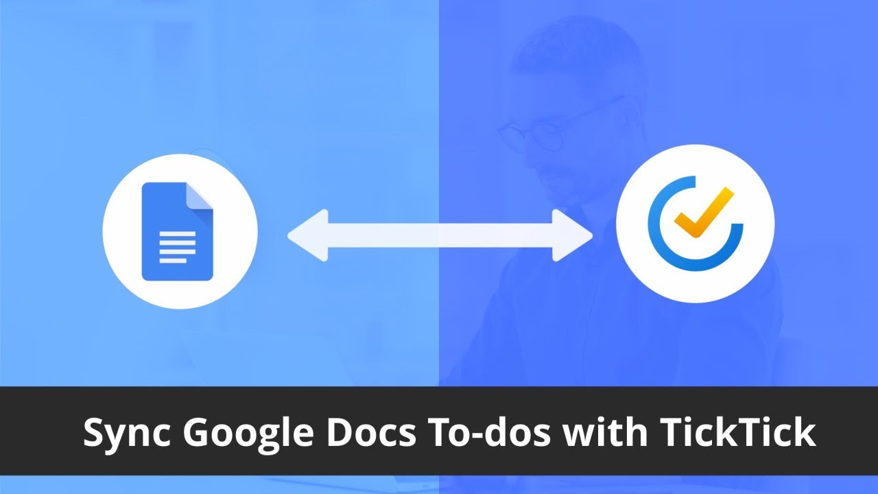 Sync Google Docs with TickTick - Integration