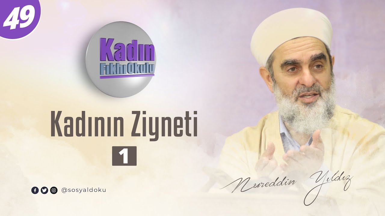 49-Kadının Ziyneti (1)  - Nureddin YILDIZ - Sosyal Doku Vakfı