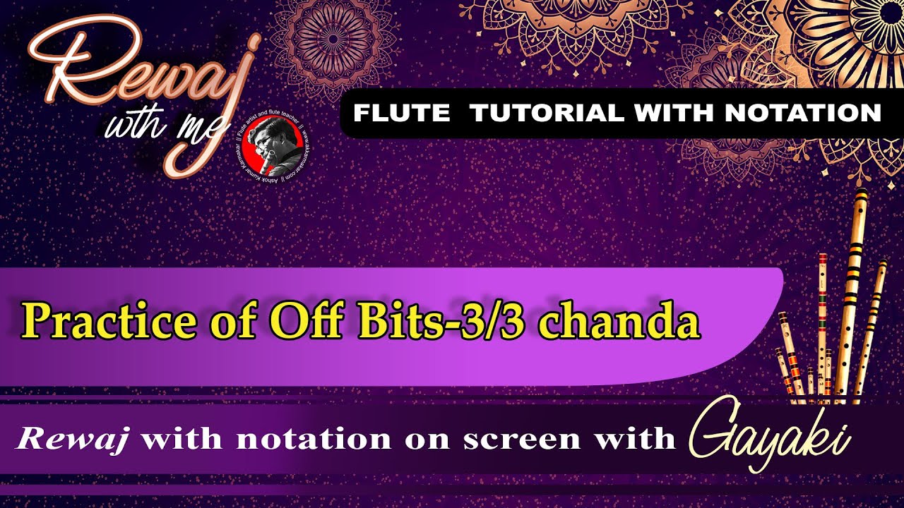 Rewaj with Me || Practice of Off Bits-3/3 chanda || Flute Tutorial ||  by A K Karmakar ||D Bass