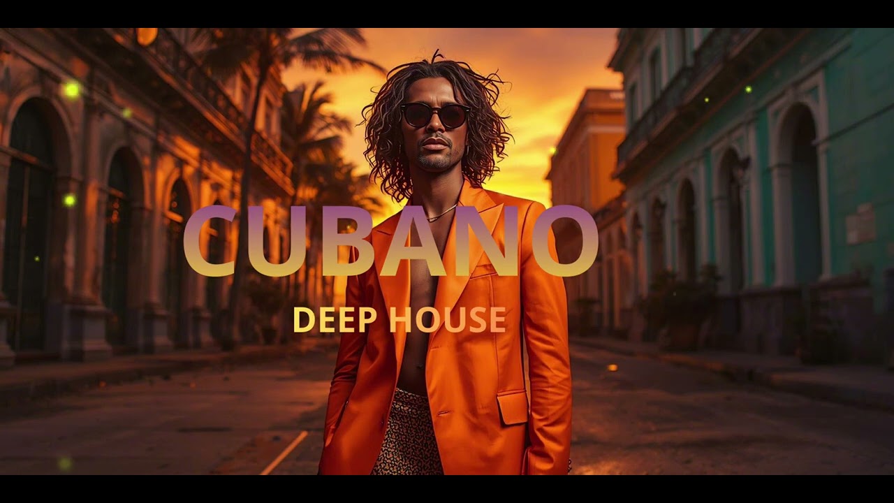 Hot Cubano Deep House 🔥 Dance Till Sunrise - CUBANVIBE