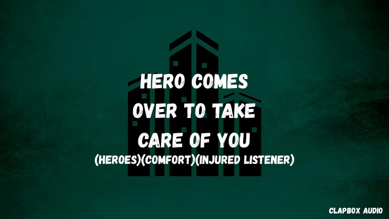 (M4A) Hero comes over to take care of you (Heroes)(Comfort)(Injured Listener)