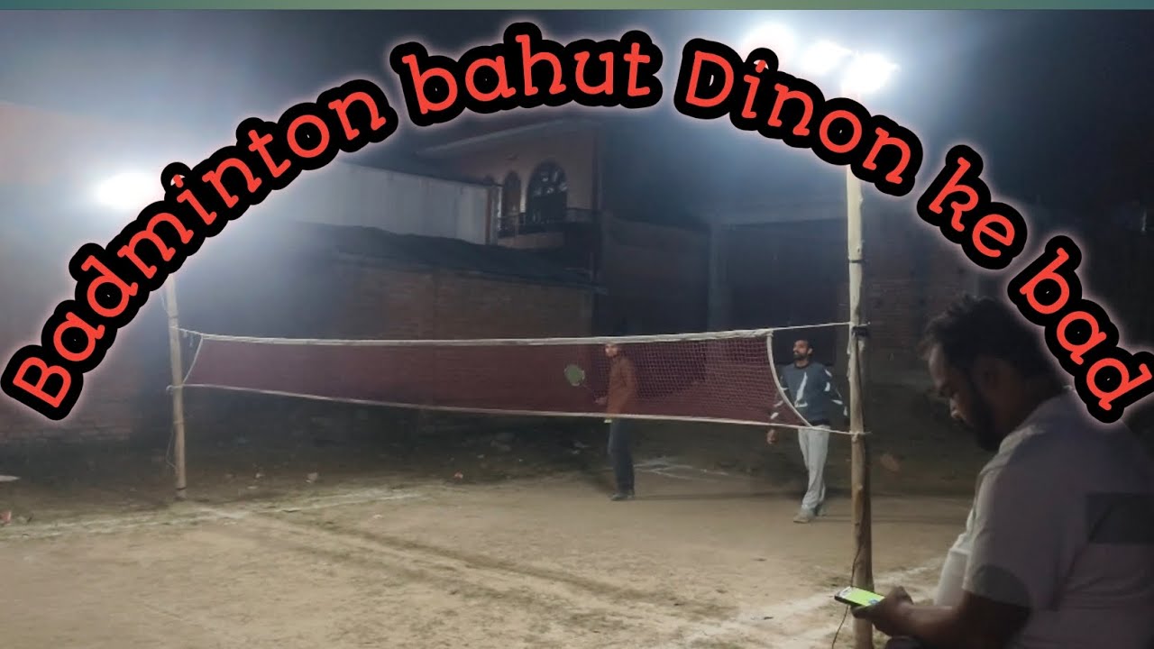 Badminton bahut Dinon ke bad 🏸