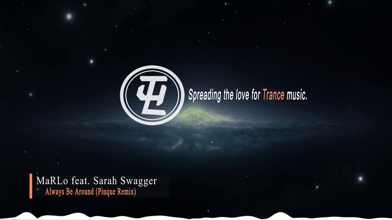 MaRLo feat. Sarah Swagger - Always Be Around (Pinque Remix)