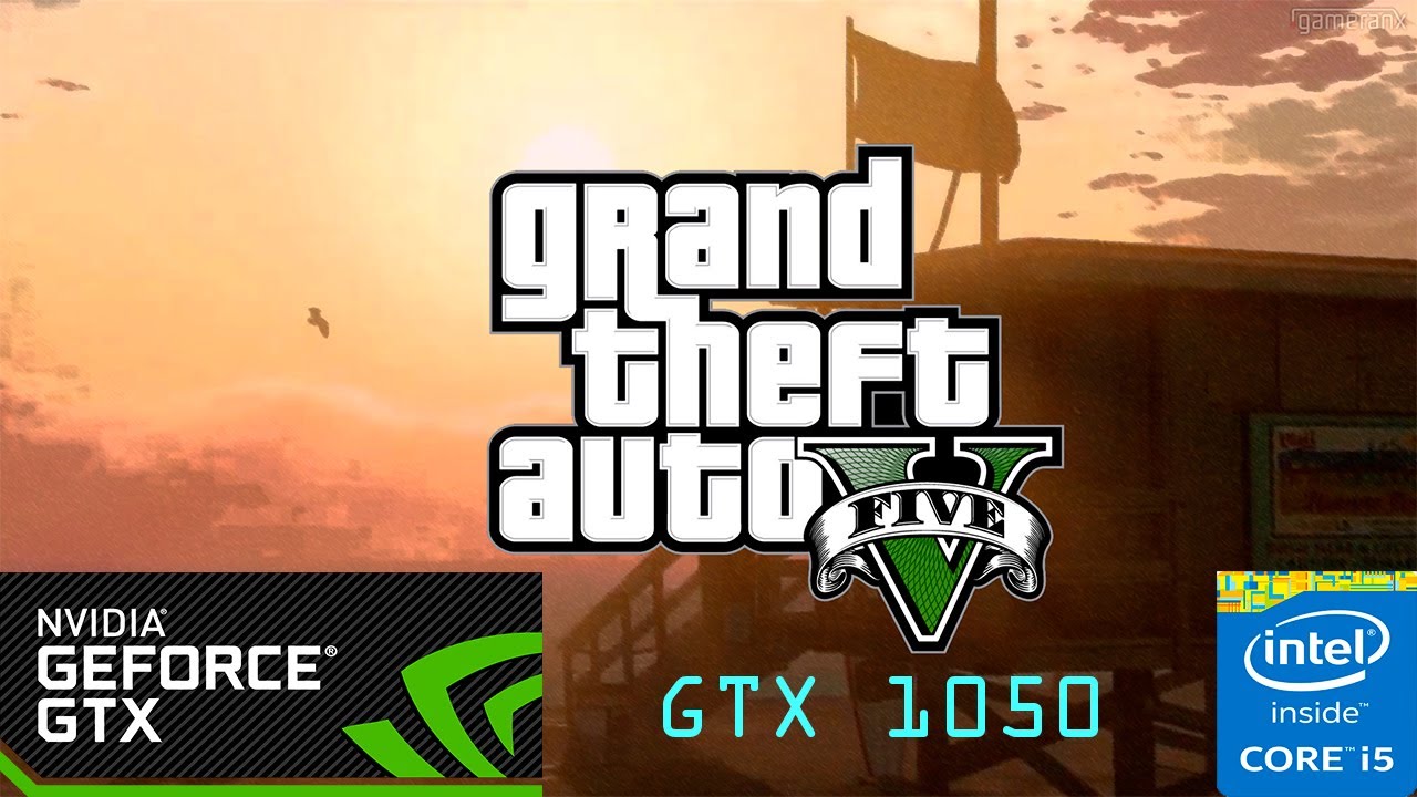 GTA V + GTX 1050 + I5 4570 + 8 GB