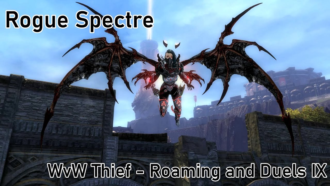 Rogue Spectre - Gw2 Thief WvW Roaming and Duels IX (High Energy Teef Gameplay)