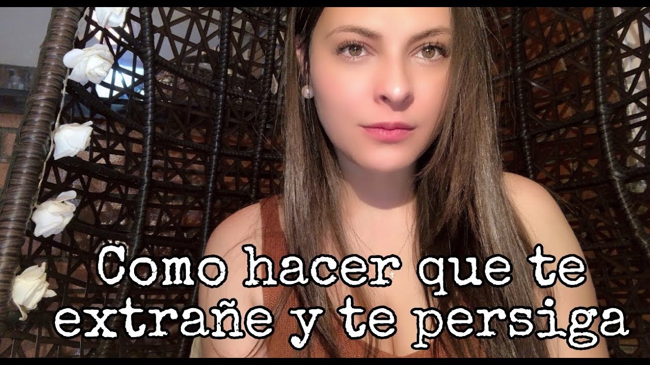 PARA QUE TE EXTRAÑE Y TE PERSIGA APLICA LA LEY DEL MENOR ESFUERZO