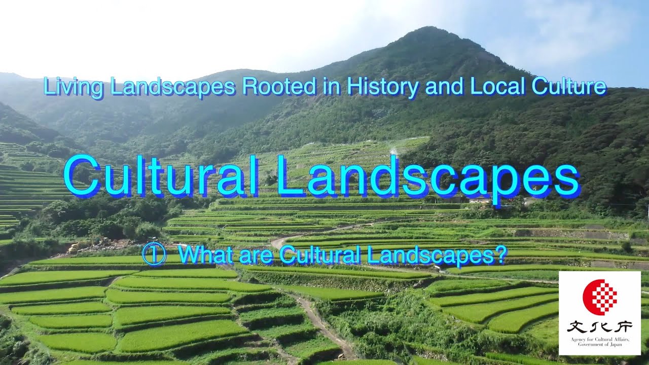 Cultural Landscapes 1 - What Are Cultural Landscapes?