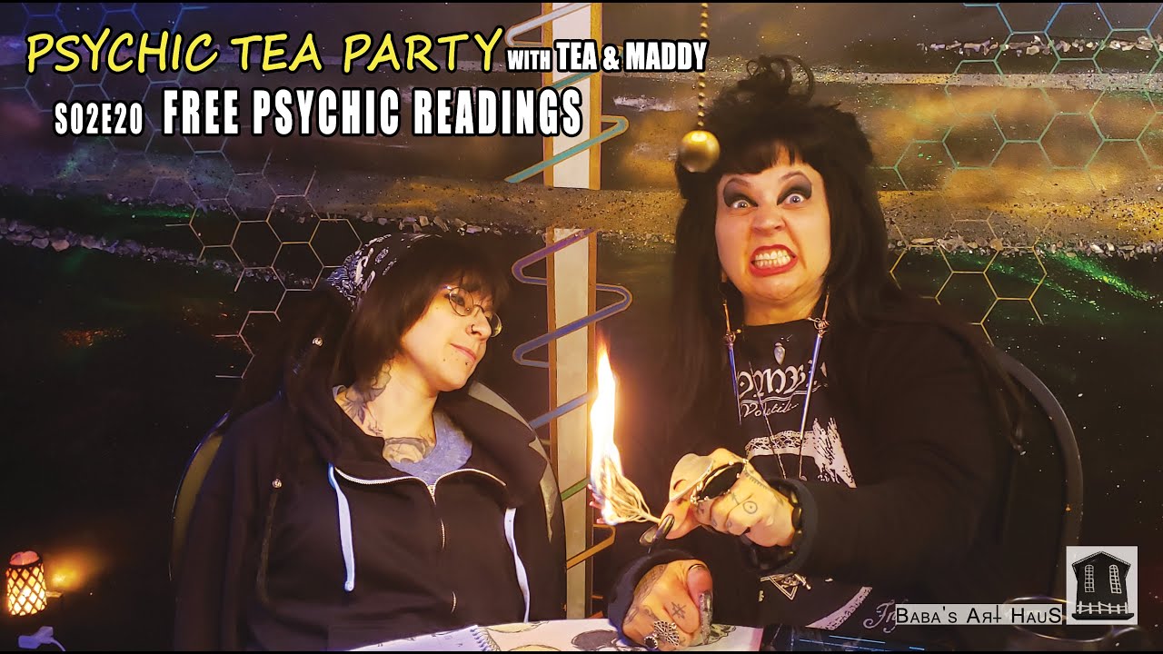 Psychic Tea Party with Tea & Maddy - S02E20 - Free Psychic Readings [Baba's Art Haus]