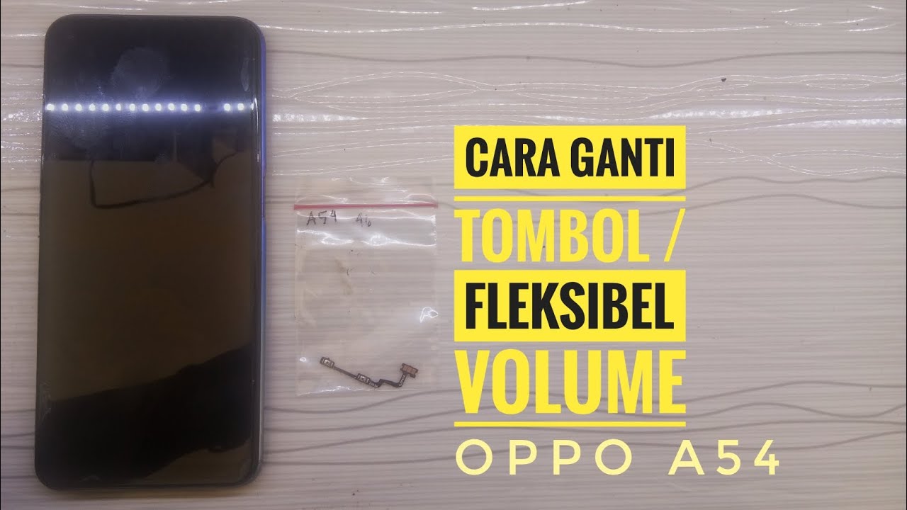 Cara Memperbaiki / Ganti Tombol Volume Oppo A54