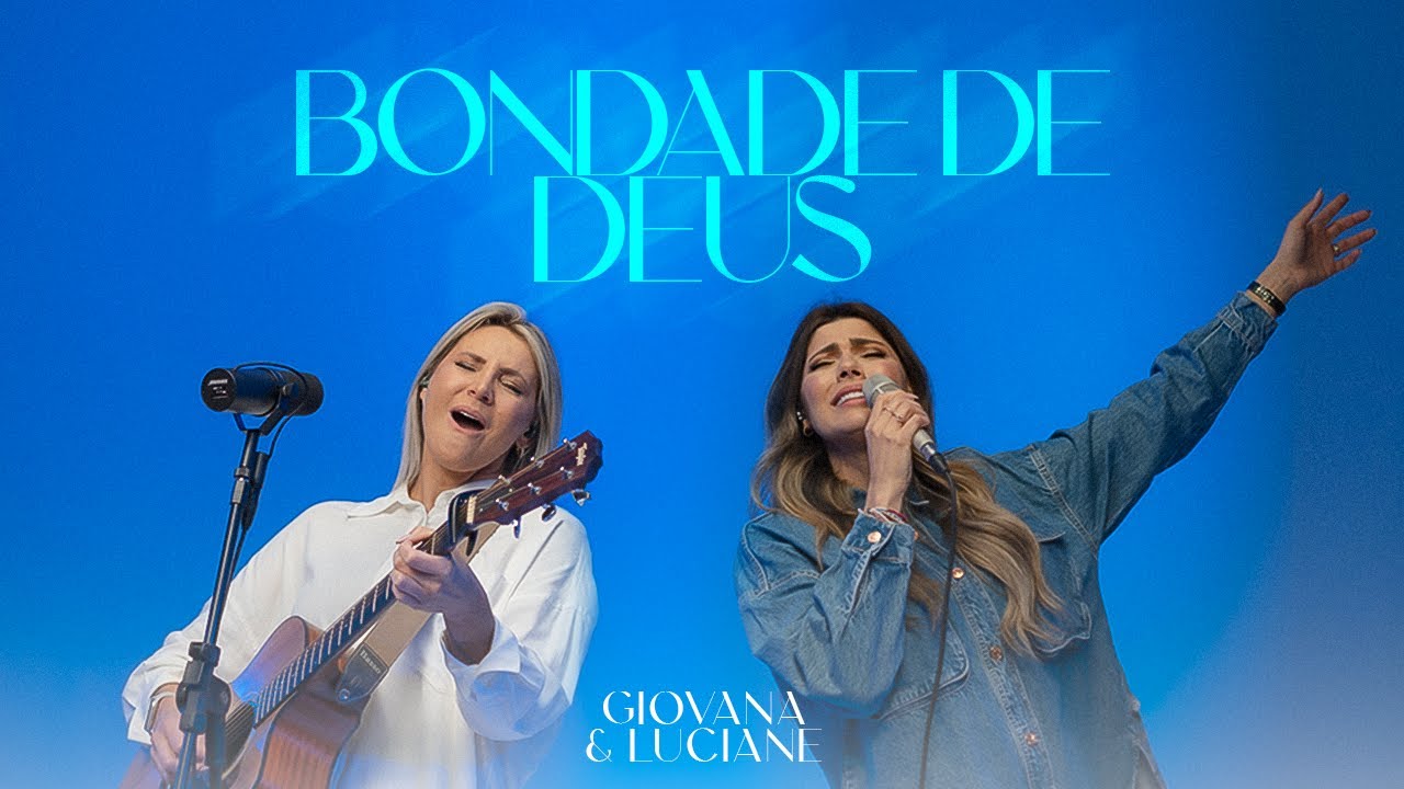 Giovana & Luciane - Bondade de Deus (Clipe Oficial)