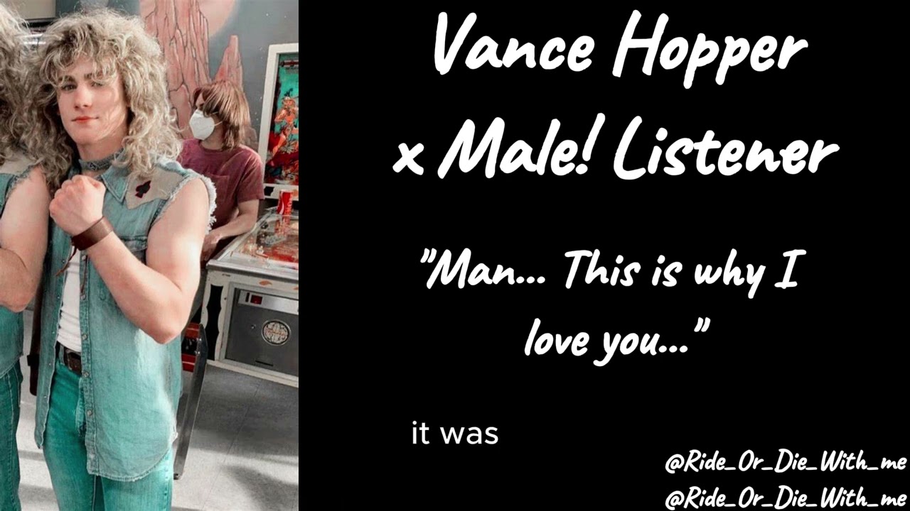 Vance Hopper x Male! Listener (Read description!)