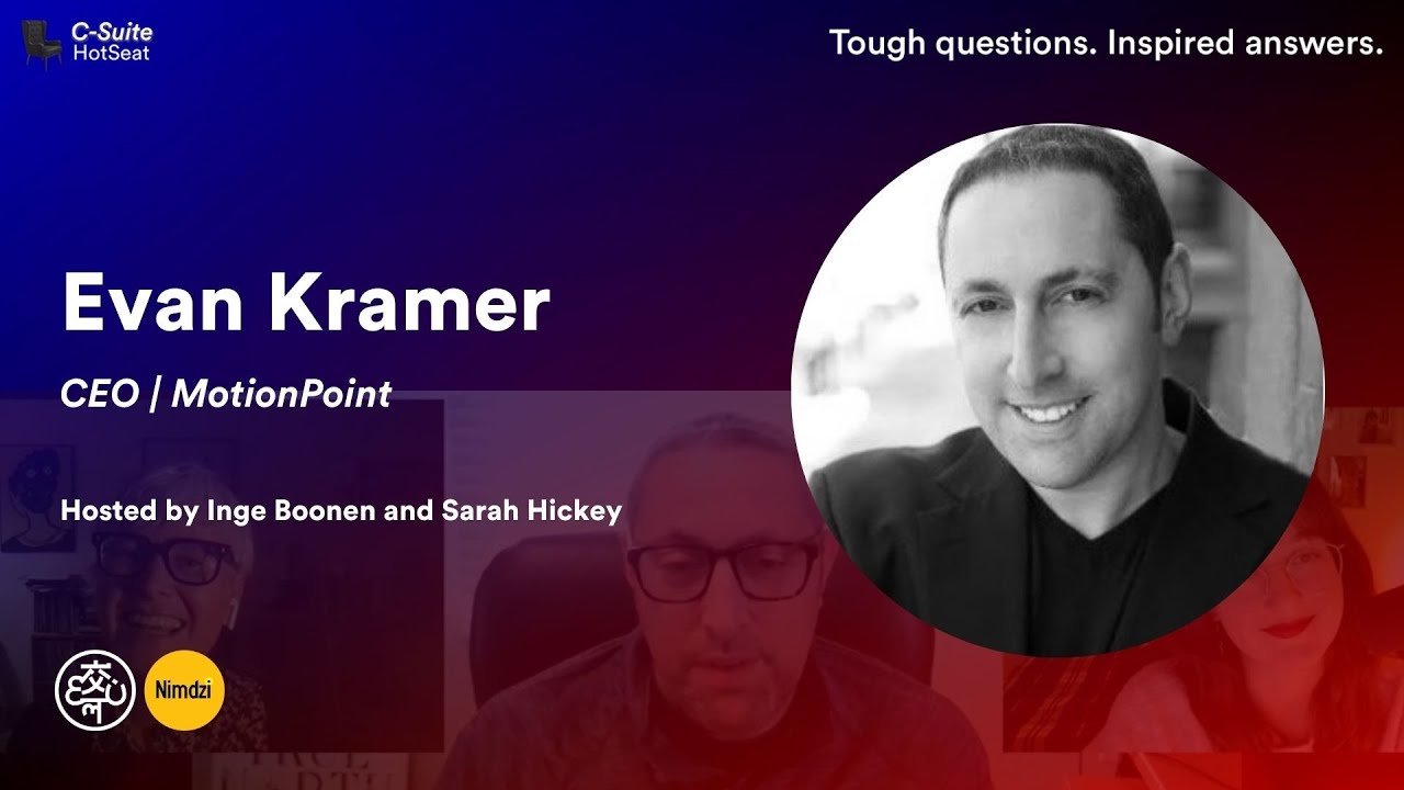 Think About The Outcome with Evan Kramer, CEO at MotionPoint | C-Suite HotSeat E45