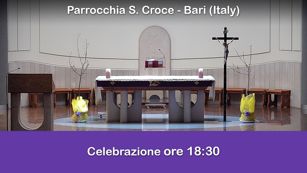 S. Messa ore 18:30 - 17/03/2026 - Parrocchia Santa Croce - Bari
