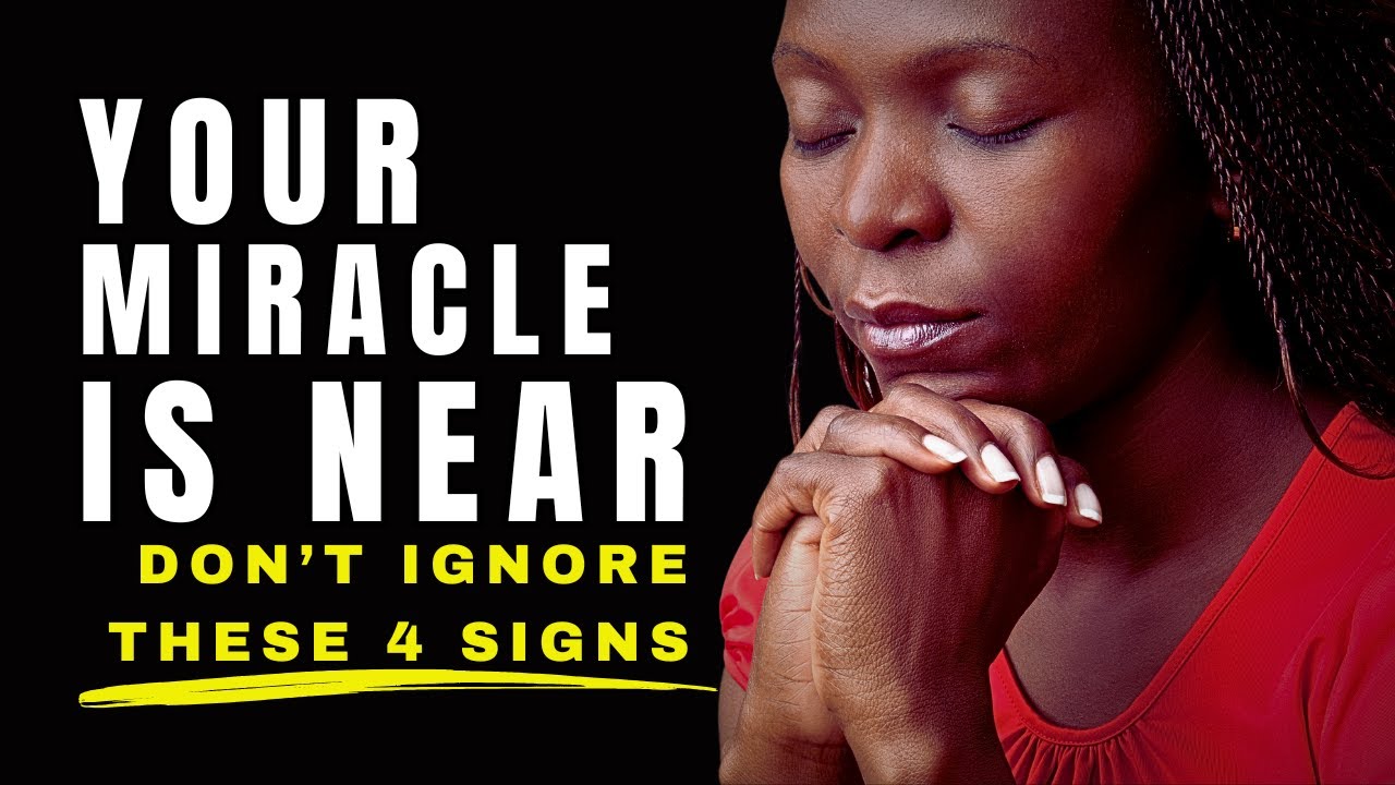 4 Signs Your Miracle Is About To Happen | Prayer For Your Breakthrough Miracle In Jesus Name
