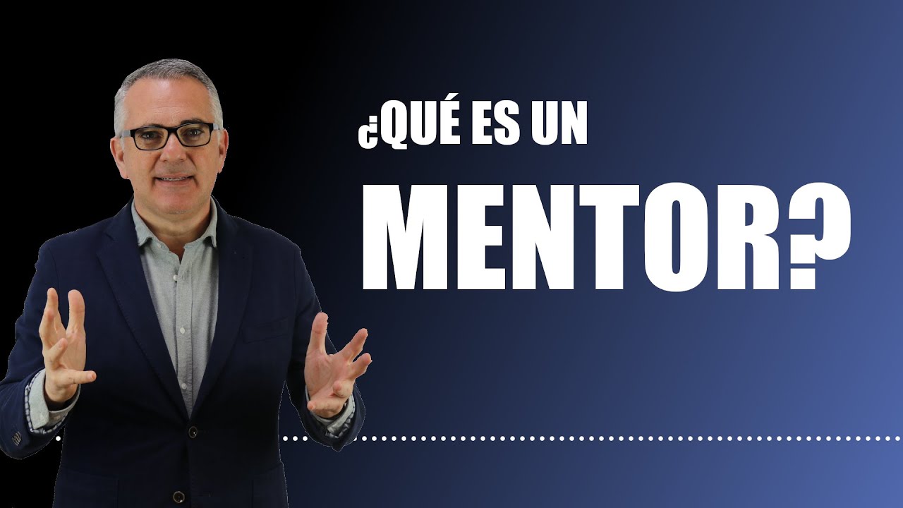 &iquest;Qu&eacute; es un MENTOR?