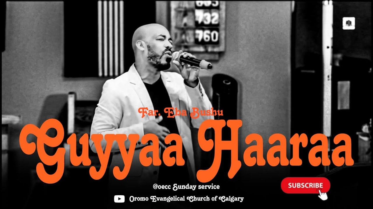 GUYYAA HAARAA|| EBBA BUSHU/ 2025 AFAAN OROMO WORSHIP  @OECCmedia