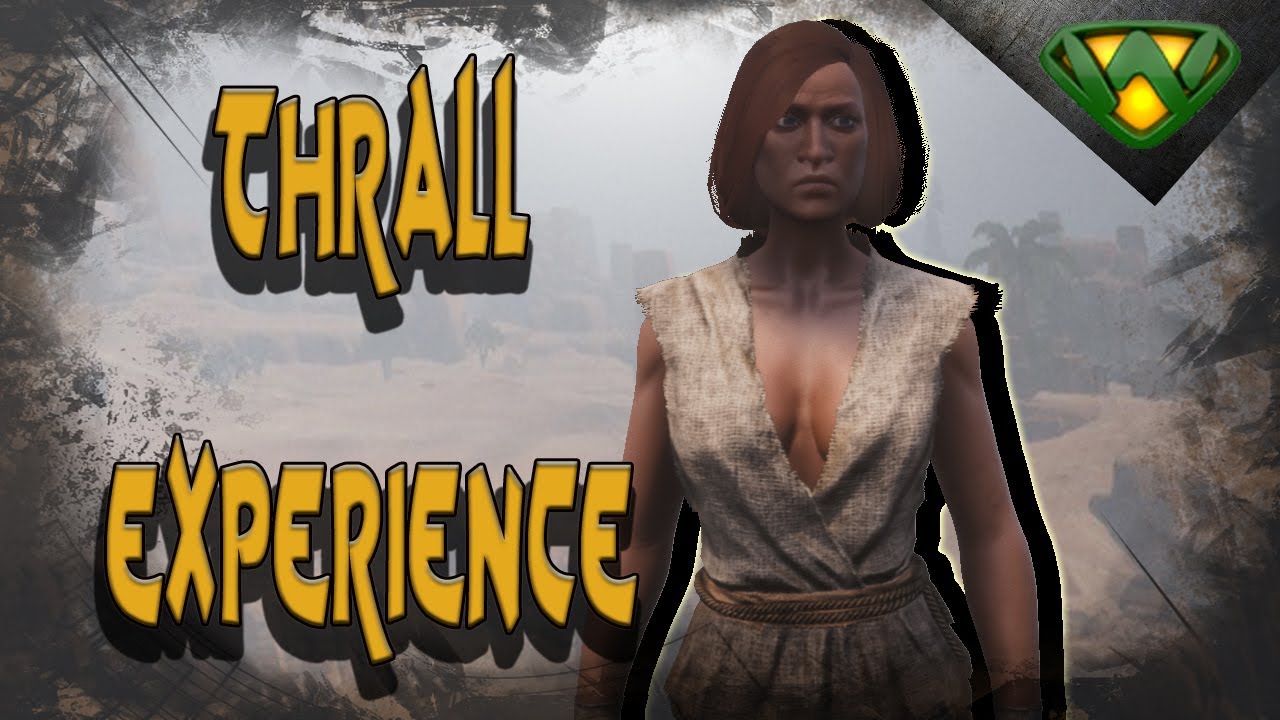 Thrall Leveling Experience Points Explained Conan Exiles 2019
