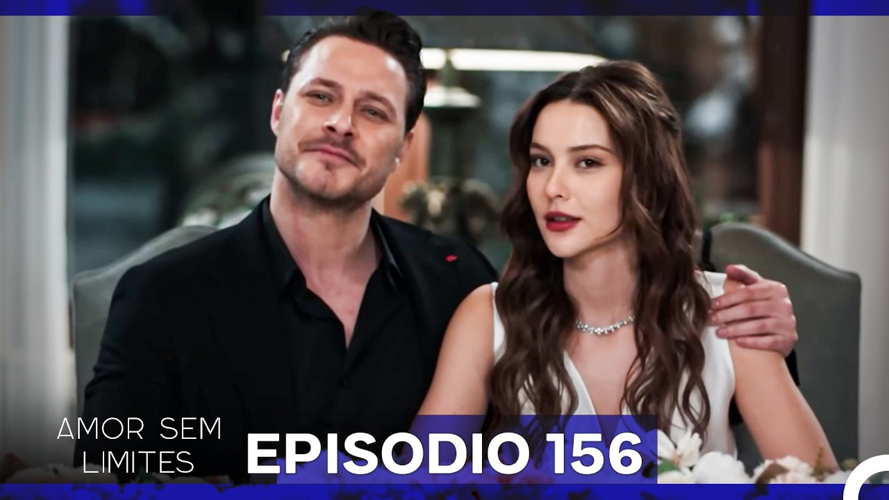 Amor Sem Limites 156. Episódio (Dublagem em Português)