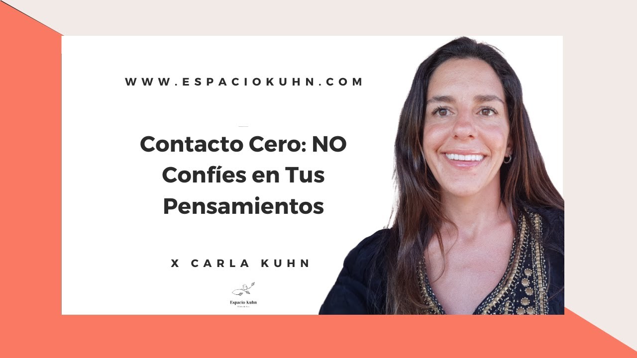 Contacto Cero: NO Confíes en Tus Pensamientos
