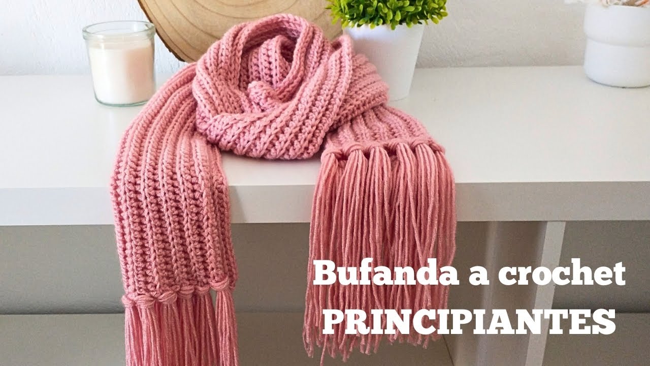 BUFANDA a crochet para PRINCIPIANTES | Ganchillo f&aacute;cil | Tutorial paso a paso
