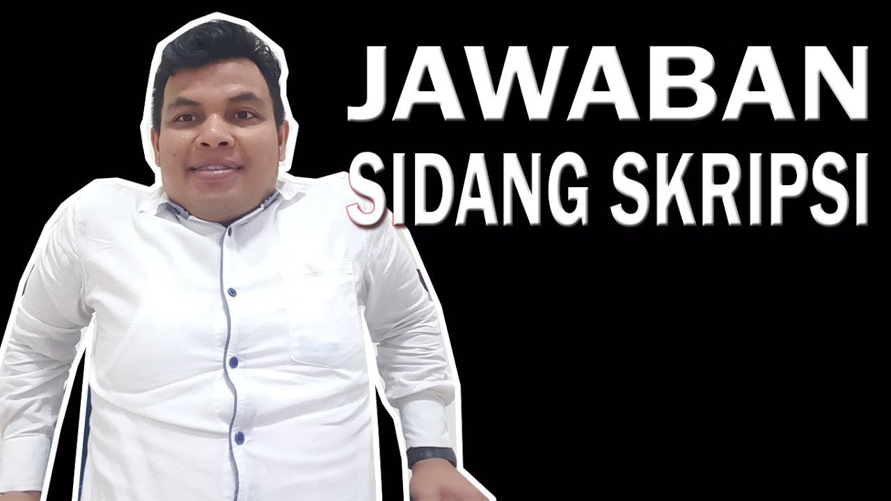 JAWABAN PERTANYAAN SIDANG SKRIPSI