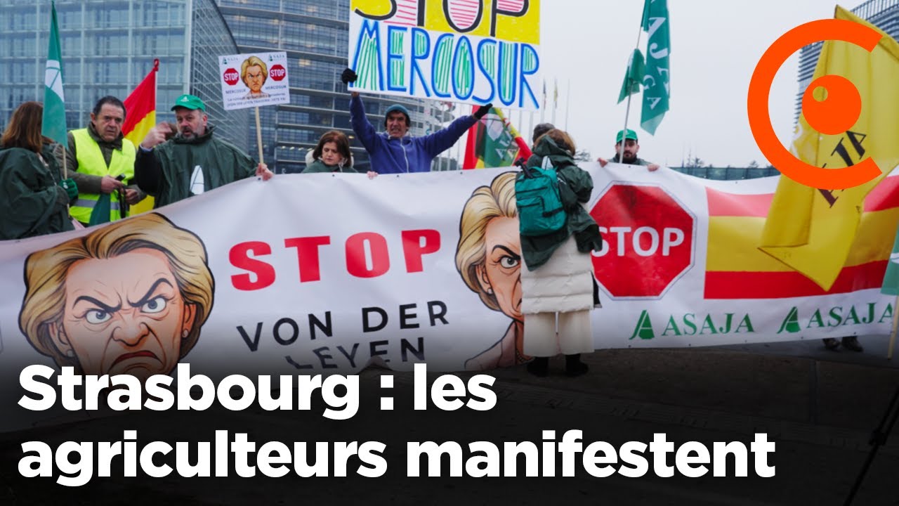 🔴 DIRECT - Strasbourg : les agriculteurs manifestent contre le Mercosur au Parlement Européen