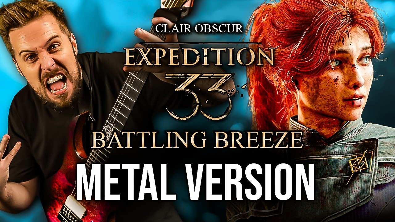 Clair Obscur: Expedition 33 battle theme goes harder! Spring Meadows - Battling Breeze METAL VERSION