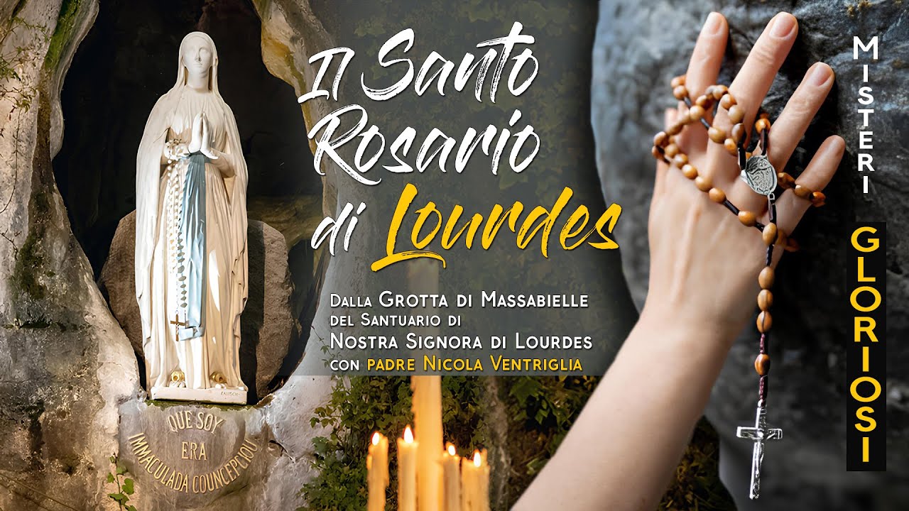 Santo rosario da  Lourdes con P. Nicola Ventriglia - Misteri GLORIOSI