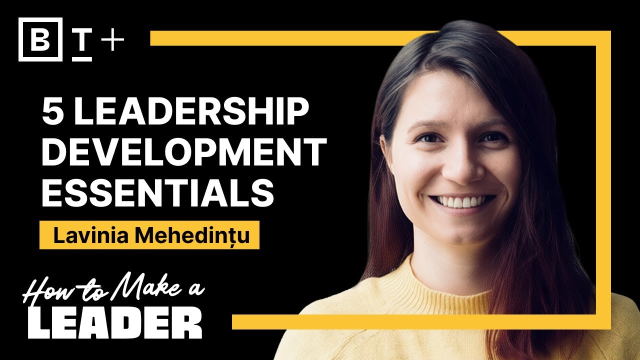 5 ways to make your leadership development program succeed with Lavinia Mehedintu
